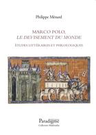 Couverture du livre « Marco Polo, le devisement du monde : études littéraires et philologiques » de Philippe Menard aux éditions Paradigme