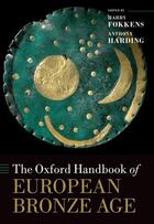 Couverture du livre « The Oxford Handbook of the European Bronze Age » de Anthony Harding aux éditions Oup Oxford