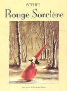 Couverture du livre « Rouge sorcière » de Sophie aux éditions Ecole Des Loisirs
