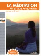 Couverture du livre « La méditation ; art de vivre au quotidien » de Laurence Luye-Tanet aux éditions Organisation