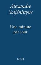Couverture du livre « Une minute par jour » de Alexandre Soljenitsyne aux éditions Fayard