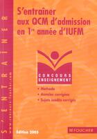Couverture du livre « S'Entrainer Aux Qcm D'Admission En 1ere Annee D'Iufm » de Thierry Marquetty aux éditions Foucher