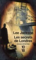 Couverture du livre « Les secrets de Londres » de Lee Jackson aux éditions 10/18