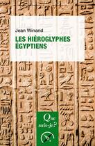 Couverture du livre « Les hiéroglyphes égyptiens » de Jean Winand aux éditions Que Sais-je ?