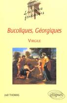 Couverture du livre « Virgile, bucoliques, georgiques » de Joel Thomas aux éditions Ellipses