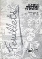 Couverture du livre « La poésie amoureuse de Quevedo » de Marie-Linda Ortega aux éditions Ens Lyon