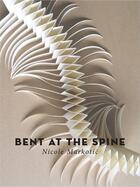 Couverture du livre « Bent at the Spine » de Nicole Markoti'C aux éditions Bookthug