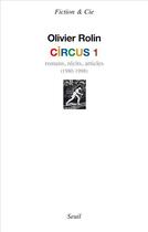 Couverture du livre « Circus maximus ! romans, récits, articles (1980-1998) » de Olivier Rolin aux éditions Seuil