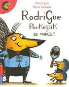 Couverture du livre « Rodrigue porkepik se marie ! » de Joly/Saillard aux éditions Pocket Jeunesse