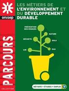 Couverture du livre « Les métiers de l'environnement et du développement durable » de  aux éditions Onisep