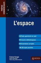 Couverture du livre « L'espace ; prépas commerciales (édition 2013/2014) » de France Farago aux éditions Editions Sedes