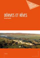 Couverture du livre « Dérives et rêves » de Bernard Ducellier aux éditions Publibook