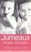 Couverture du livre « Jumeaux, Mode D'Emploi » de Patricia Maxwell Malmstrom et Janet Poland aux éditions Marabout