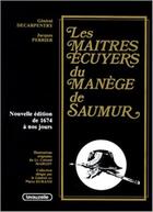 Couverture du livre « LES MAITRES ECUYERS DE SAUMUR TITRE 2 » de Decarpentry A-E-E. aux éditions Lavauzelle