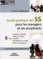 Couverture du livre « Guide pratique des 5S pour les managers et les encadrants » de Hohmann C aux éditions Organisation