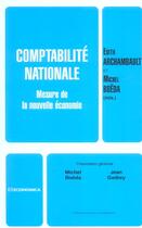 Couverture du livre « Comptabilite Nationale ; Mesure De La Nouvelle Economie » de Edith Archambault et Michel Boeda aux éditions Economica