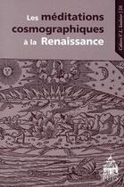 Couverture du livre « Les méditations cosmographiques à la Renaissance » de  aux éditions Sorbonne Universite Presses