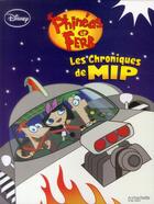 Couverture du livre « Phinéas et Ferb t.2 ; les chroniques de MIP » de  aux éditions Hachette Comics