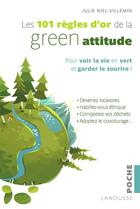 Couverture du livre « Les 101 règles d'or de la green attitude » de Julie Niel-Villemin aux éditions Larousse