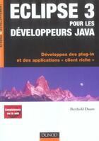 Couverture du livre « Eclipse 3 Pour Les Developpeurs Java » de Berthold Daum aux éditions Dunod