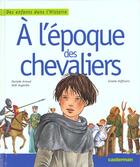 Couverture du livre « L'epoque des chevaliers (a) » de Arnaud/Augendre/Hoff aux éditions Casterman