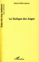 Couverture du livre « Tactique des anges » de Marie-Noelle Agniau aux éditions Editions L'harmattan