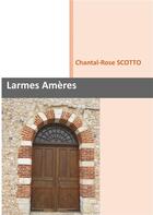 Couverture du livre « Larmes amères ; le château des larmes » de Chantal Rose Scotto aux éditions Books On Demand