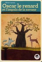 Couverture du livre « Oscar le renard et l'impala de la savane » de Olivier Larizza et Gwen Keraval aux éditions Oskar