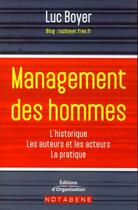 Couverture du livre « Management des hommes ; l'historique, les auteurs et les acteurs, la pratique » de Luc Boyer aux éditions Organisation