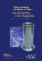 Couverture du livre « Voies romaines du Rhône à l'Ebre : via Domitia et via Augusta » de  aux éditions Maison Des Sciences De L'homme