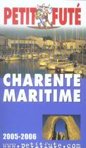 Couverture du livre « CHARENTE MARITIME (édition 2005/2006) » de Collectif Petit Fute aux éditions Le Petit Fute