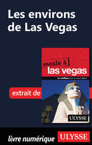 Couverture du livre « Les environs de Las Vegas » de Alain Legault aux éditions Ulysse