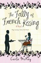 Couverture du livre « The Folly of French Kissing » de Mckay Carla aux éditions Gibson Square Digital