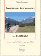Couverture du livre « Ces randonneurs d'une autre nature... les Biomotorisés ! » de Gilles Ferrand aux éditions Abatos