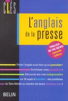 Couverture du livre « L'anglais de la presse - english in the news nouvelle edition » de Lepioufle J Le aux éditions Belin