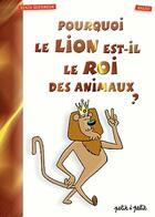 Couverture du livre « Pourquoi le lion est-il le roi des animaux ? » de Baloo/Guennoun aux éditions Petit A Petit