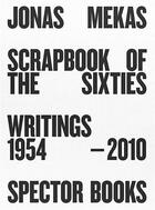 Couverture du livre « Jonas mekas scrapbook of the sixties writings 1954-2010 » de Jonas Mekas aux éditions Spector Books