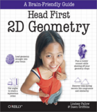 Couverture du livre « Head First 2D Geometry » de Lindsey Fallow aux éditions O'reilly Media