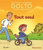 Couverture du livre « Tout seul » de Catherine Dolto et Colline Faure-Poiree aux éditions Gallimard Jeunesse Giboulees