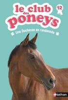 Couverture du livre « Club des poneys ; une duchesse en randonnée » de Sylvie Baussier et Lisa Pelissier aux éditions Nathan