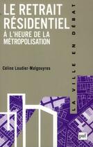 Couverture du livre « Le retrait résidentiel » de Celine Loudier-Malgouyres aux éditions Puf