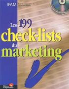 Couverture du livre « Les 199 check-lists du marketing » de Ifam et Michel Baumann aux éditions Organisation