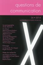 Couverture du livre « QUESTIONS DE COMMUNICATION : questions de communication t.26 ; la pornographie et ses discours » de  aux éditions Pu De Nancy