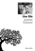 Couverture du livre « Une fille » de Juliette Kahane aux éditions Olivier (l')