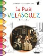 Couverture du livre « Le petit Vélazquez » de Catherine De Duve aux éditions Kate'art