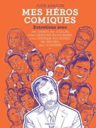 Couverture du livre « Mes héros comiques » de Judd Apatow aux éditions Capricci Editions