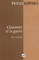 Couverture du livre « Clausewitz et la guerre » de Guineret H aux éditions Presses Universitaires De France