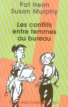 Couverture du livre « Les conflits entre femmes au bureau » de Pat Heim aux éditions Rivages