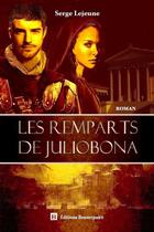 Couverture du livre « Les remparts de juliobona » de Lejeune Serge aux éditions Beaurepaire