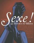 Couverture du livre « Sexe ! le trouble du héros » de Alexandre Mare aux éditions Moutons Electriques